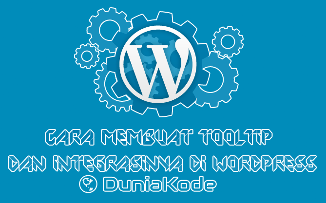 Cara Membuat Tooltip dan Integrasinya di Wordpress