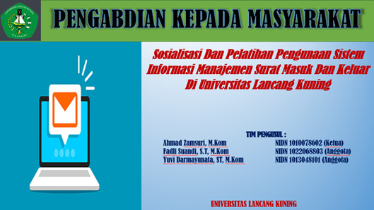 [Pengabdian Kepada Masyarakat] Sosialisasi Dan Pelatihan Penggunaan Sistem Informasi Menegemen Surat Masuk dan Keluar di Universitas Lancang Kuning